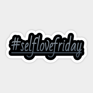 Self love Friday Sticker